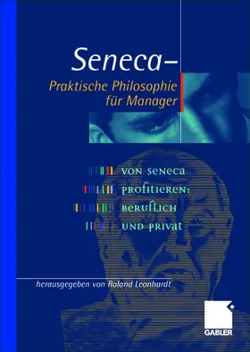 Leonhardt |  Seneca ¿ Praktische Philosophie für Manager | Buch |  Sack Fachmedien