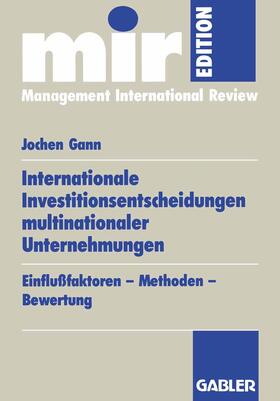 Gann | Internationale Investitionsentscheidungen multinationaler Unternehmungen | Buch | 978-3-409-12084-5 | sack.de