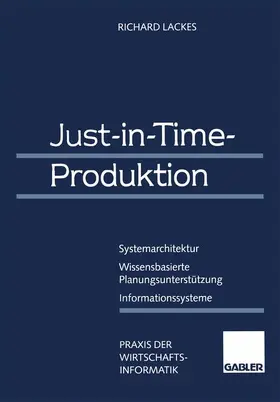 Lackes / Stickel / Rau |  Just-in-Time-Produktion | Buch |  Sack Fachmedien