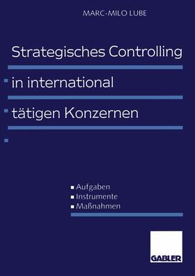 Lube |  Strategisches Controlling in international tätigen Konzernen | Buch |  Sack Fachmedien