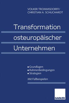 Schuchardt / Trommsdorff |  Transformation osteuropäischer Unternehmen | Buch |  Sack Fachmedien