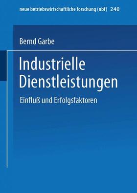 Garbe |  Garbe, B: Industrielle Dienstleistungen | Buch |  Sack Fachmedien