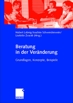 Lobnig / Zvacek / Schwendenwein |  Beratung in der Veränderung | Buch |  Sack Fachmedien