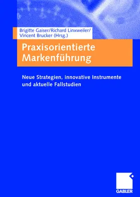 Gaiser / Brucker / Linxweiler |  Praxisorientierte Markenführung | Buch |  Sack Fachmedien