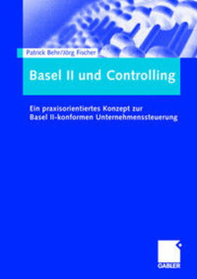 Fischer / Behr |  Basel II und Controlling | Buch |  Sack Fachmedien