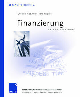 Fischer / Drosse / Vossebein |  Fischer, J: Finanzierung Intensivtraining | Buch |  Sack Fachmedien