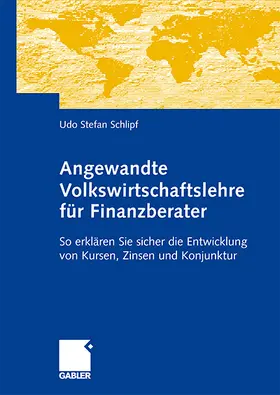 Schlipf |  Angewandte Volkswirtschaftslehre für Finanzberater | Buch |  Sack Fachmedien