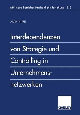 Hippe |  Interdependenzen von Strategie und Controlling in Unternehmensnetzwerken | Buch |  Sack Fachmedien