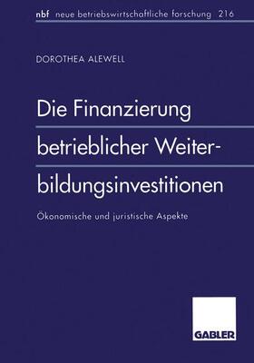 Alewell |  Alewell, D: Finanzierung betrieblicher Weiterbildungsinvesti | Buch |  Sack Fachmedien