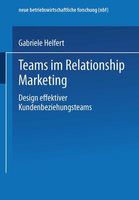Helfert |  Helfert, G: Teams im Relationship Marketing | Buch |  Sack Fachmedien