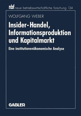 Weber |  Weber, W: Insider-Handel, Informationsproduktion und Kapital | Buch |  Sack Fachmedien