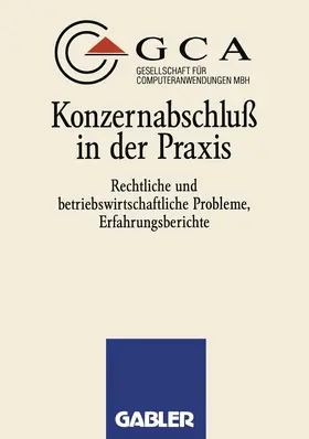 Gesellschaft für Computeranwendungen mbH |  Konzernabschluß in der Praxis | Buch |  Sack Fachmedien