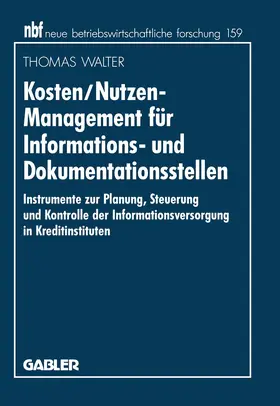 Walter |  Kosten/Nutzen-Management für Informations- und Dokumentationsstellen | Buch |  Sack Fachmedien