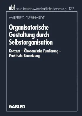 Gebhardt |  Organisatorische Gestaltung durch Selbstorganisation | Buch |  Sack Fachmedien