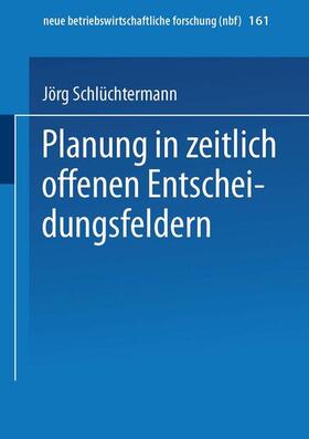Schlüchtermann |  Planung in zeitlich offenen Entscheidungsfeldern | Buch |  Sack Fachmedien