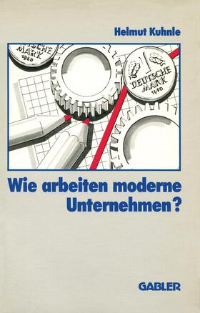 Kuhnle |  Wie arbeiten moderne Unternehmen? | Buch |  Sack Fachmedien