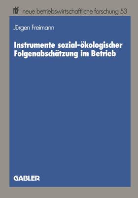 Freimann |  Instrumente sozial-ökologischer Folgenabschätzung im Betrieb | Buch |  Sack Fachmedien