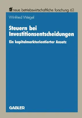 Weigel |  Steuern bei Investitionsentscheidungen | Buch |  Sack Fachmedien