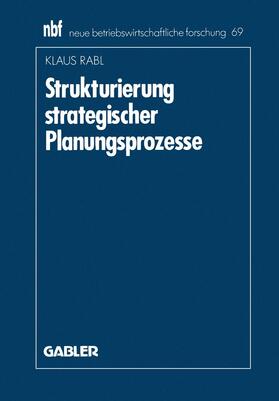 Rabl |  Rabl, K: Strukturierung strategischer Planungsprozesse | Buch |  Sack Fachmedien