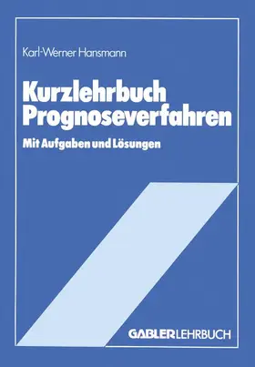 Hansmann |  Kurzlehrbuch Prognoseverfahren | Buch |  Sack Fachmedien