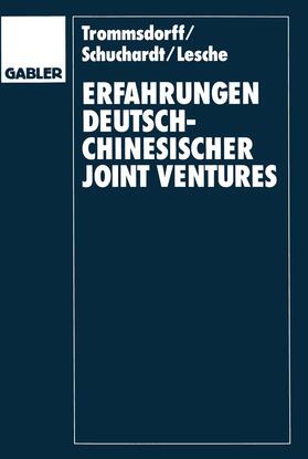 Trommsdorff / Lesche / Schuchardt |  Erfahrungen deutsch-chinesischer Joint Ventures | Buch |  Sack Fachmedien