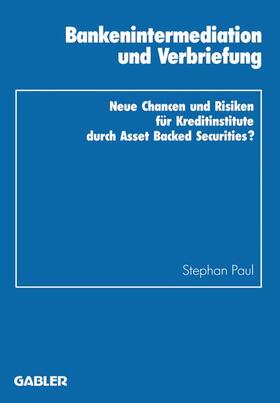 Paul |  Paul, S: Bankenintermediation und Verbriefung | Buch |  Sack Fachmedien