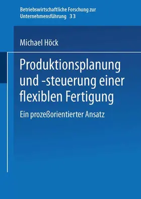 Höck |  Produktionsplanung und -steuerung einer flexiblen Fertigung | Buch |  Sack Fachmedien