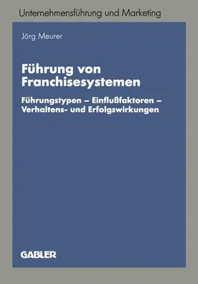 Meurer | Führung von Franchisesystemen | Buch | 978-3-409-13694-5 | sack.de