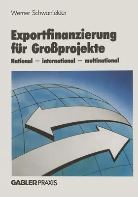 Schwanfelder |  Exportfinanzierung für Großprojekte | Buch |  Sack Fachmedien