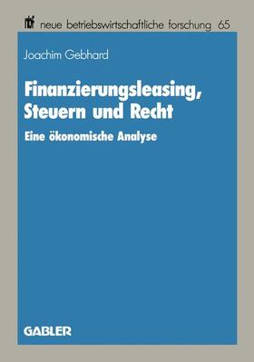 Gebhard | Finanzierungsleasing, Steuern und Recht | Buch | 978-3-409-13729-4 | sack.de