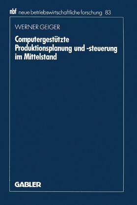 Geiger |  Computergestützte Produktionsplanung und -steuerung im Mittelstand | Buch |  Sack Fachmedien