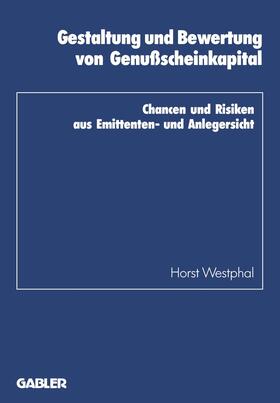 Westphal |  Westphal, H: Gestaltung und Bewertung von Genußscheinkapital | Buch |  Sack Fachmedien