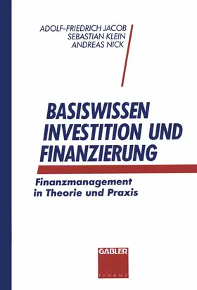 Jacob / Nick / Klein |  Basiswissen Investition und Finanzierung | Buch |  Sack Fachmedien