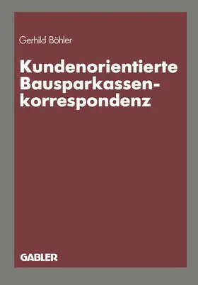 Böhler |  Kundenorientierte Bausparkassenkorrespondenz | Buch |  Sack Fachmedien