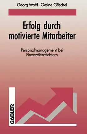 Wolff / Göschel |  Erfolg durch motivierte Mitarbeiter | Buch |  Sack Fachmedien