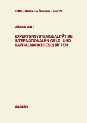 Bott |  Expertensystemqualität bei internationalen Geld- und Kapitalmarktgeschäften | Buch |  Sack Fachmedien