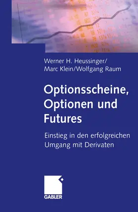 Heussinger / Raum / Klein |  Optionsscheine, Optionen und Futures | Buch |  Sack Fachmedien