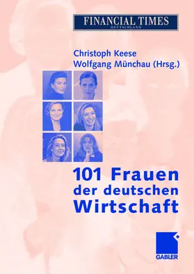 Münchau / Keese |  101 Frauen der deutschen Wirtschaft | Buch |  Sack Fachmedien