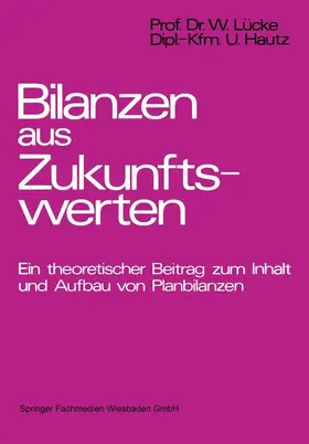 Hautz / Lücke |  Bilanzen aus Zukunftswerten | Buch |  Sack Fachmedien