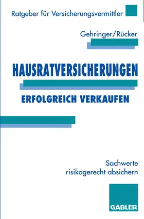 Rücker / Gehringer |  Hausratversicherungen erfolgreich verkaufen | Buch |  Sack Fachmedien