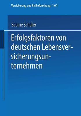 Schäfer |  Erfolgsfaktoren von deutschen Lebensversicherungsunternehmen | Buch |  Sack Fachmedien