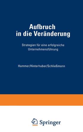 Hammer / Schließmann / Hinterhuber |  Aufbruch in die Veränderung | Buch |  Sack Fachmedien