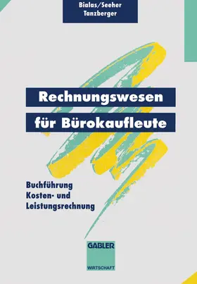 Bialas / Tanzberger / Seeher |  Rechnungswesen für Bürokaufleute | Buch |  Sack Fachmedien