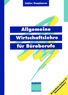 Kamphausen / Schäfer |  Allgemeine Wirtschaftslehre für Büroberufe | Buch |  Sack Fachmedien