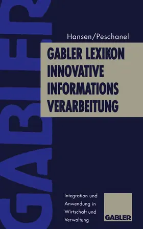 Peschanel / Hansen |  Gabler Lexikon Innovative Informations-Verarbeitung | Buch |  Sack Fachmedien