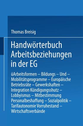 Breisig |  Handwörterbuch Arbeitsbeziehungen in der EG | Buch |  Sack Fachmedien