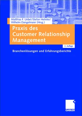 Uebel / Dangelmaier / Helmke | Praxis des Customer Relationship Management | Buch | 978-3-409-21890-0 | sack.de