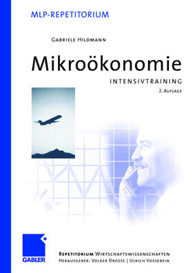 Hildmann / Drosse / Vossebein |  Hildmann, G: Intensivtraining Mikroökonomie | Buch |  Sack Fachmedien