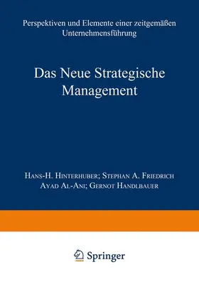 Hinterhuber / Handlbauer / Friedrich |  Das Neue Strategische Management | Buch |  Sack Fachmedien