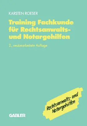 Roeser |  Training Fachkunde für Rechtsanwalts- und Notargehilfen | Buch |  Sack Fachmedien